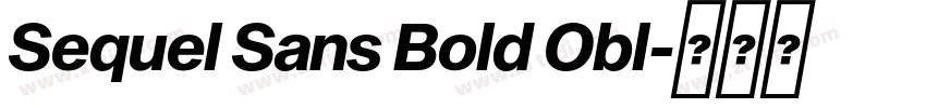 Sequel Sans Bold Obl字体转换 Sequel Sans Bold Obl字体转换
